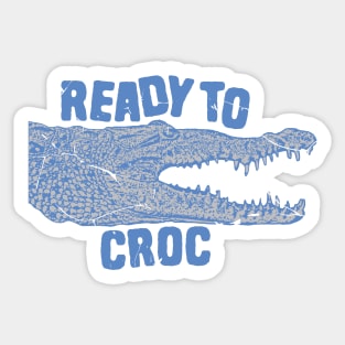 Crocodile Pun Ready To Croc Sticker